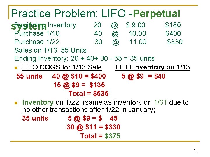 Practice Problem: LIFO -Perpetual Beginning Inventory system 20 40 30 @ $ 9. 00