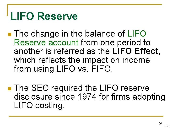 LIFO Reserve n The change in the balance of LIFO Reserve account from one