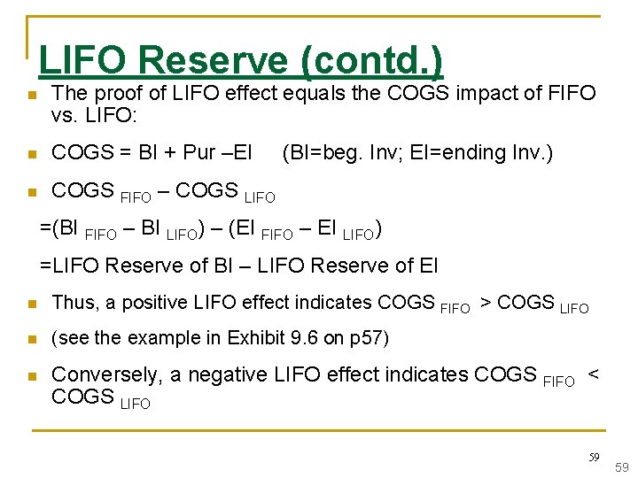 LIFO Reserve (contd. ) n The proof of LIFO effect equals the COGS impact