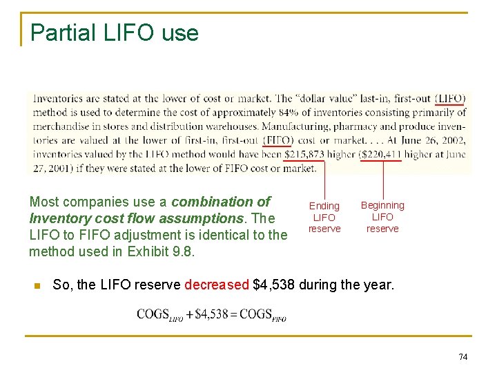 Partial LIFO use Most companies use a combination of Inventory cost flow assumptions. The
