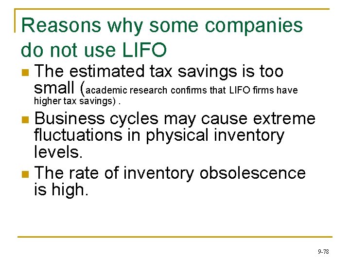 Reasons why some companies do not use LIFO n The estimated tax savings is
