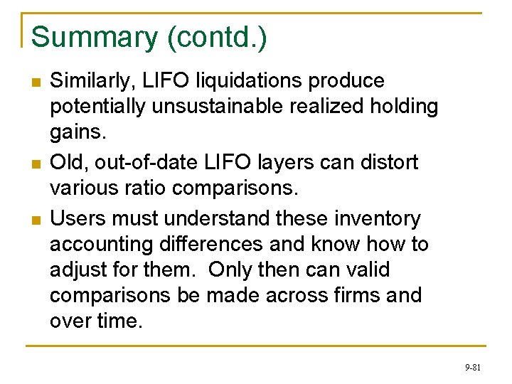 Summary (contd. ) n n n Similarly, LIFO liquidations produce potentially unsustainable realized holding