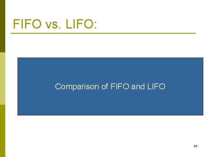 FIFO vs. LIFO: Comparison of FIFO and LIFO 84 