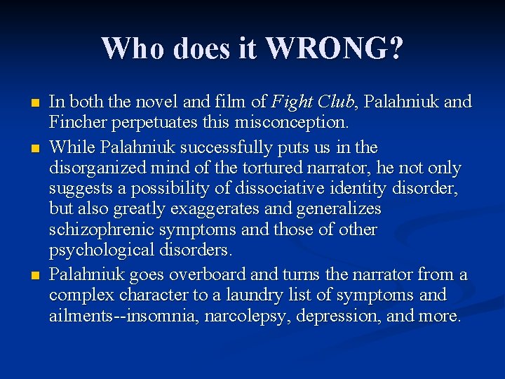 Who does it WRONG? n n n In both the novel and film of