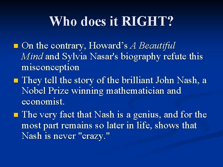 Who does it RIGHT? On the contrary, Howard’s A Beautiful Mind and Sylvia Nasar's