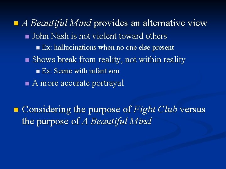 n A Beautiful Mind provides an alternative view n John Nash is not violent