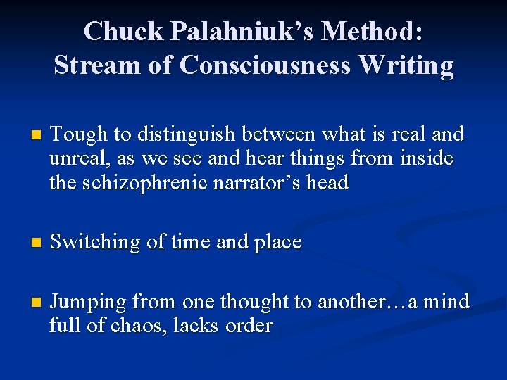 Chuck Palahniuk’s Method: Stream of Consciousness Writing n Tough to distinguish between what is