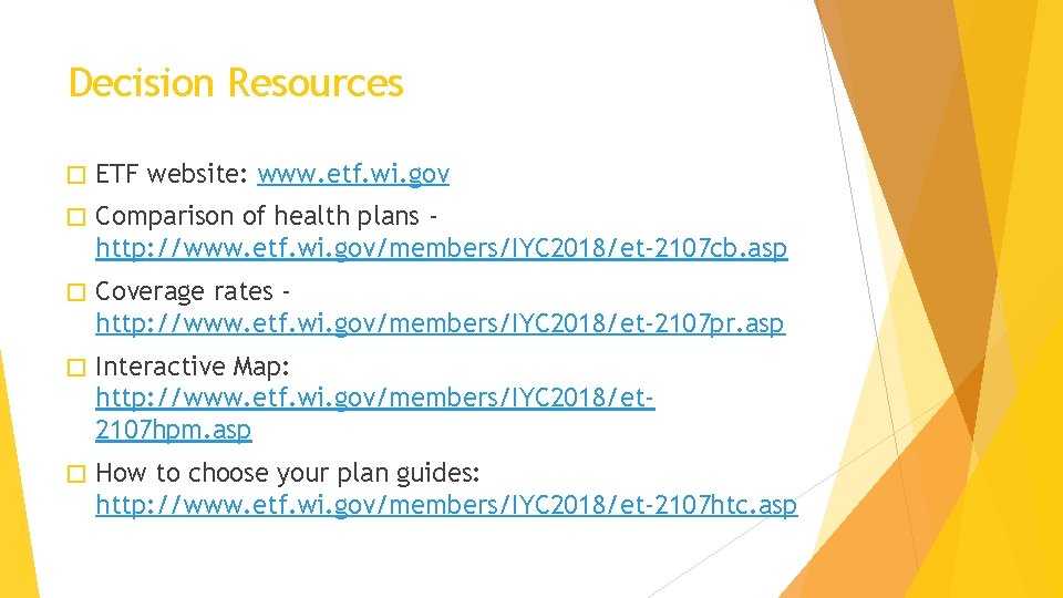 Decision Resources � ETF website: www. etf. wi. gov � Comparison of health plans