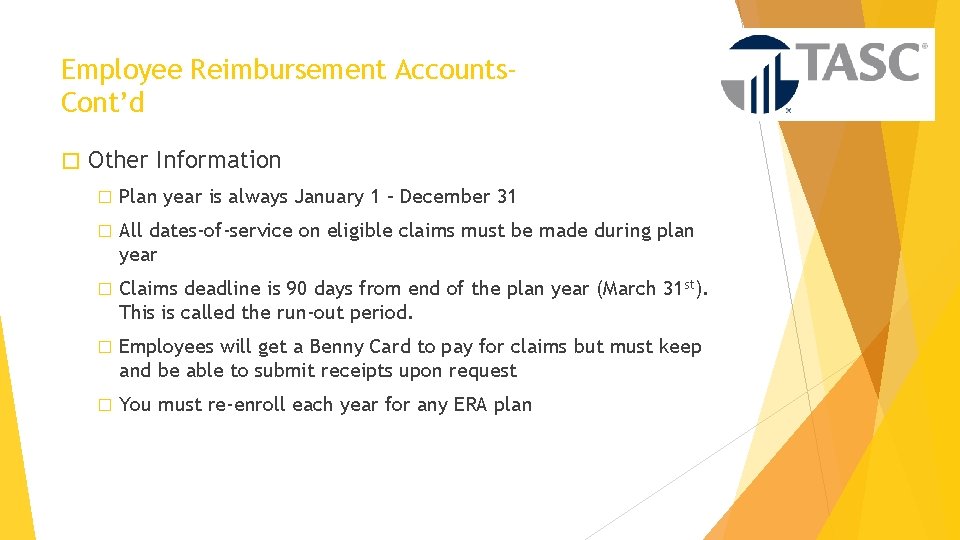 Employee Reimbursement Accounts. Cont’d � Other Information � Plan year is always January 1