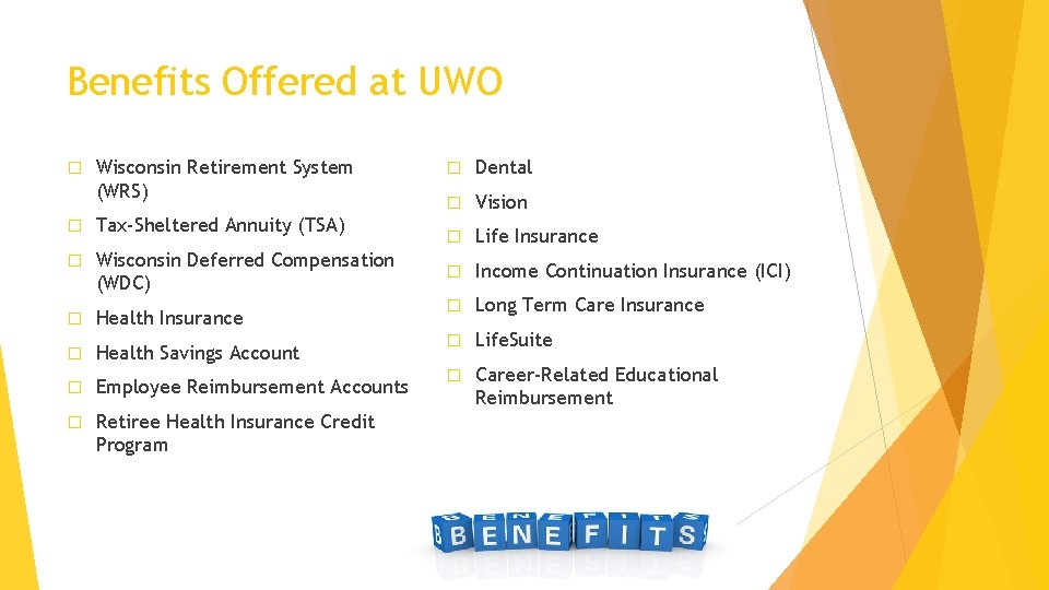 Benefits Offered at UWO � Wisconsin Retirement System (WRS) � Tax-Sheltered Annuity (TSA) �