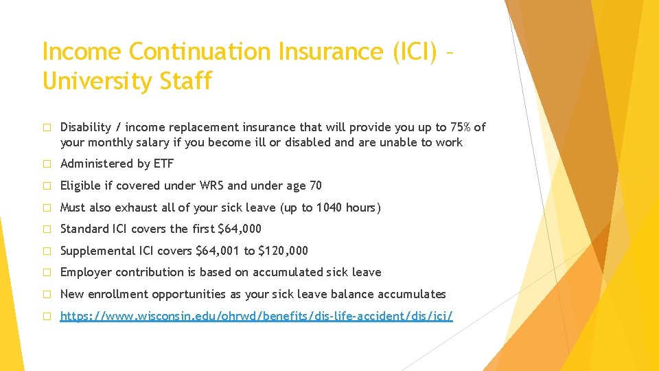 Income Continuation Insurance (ICI) – University Staff � Disability / income replacement insurance that