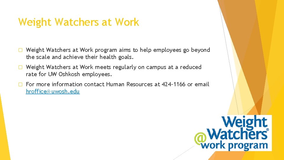 Weight Watchers at Work � Weight Watchers at Work program aims to help employees