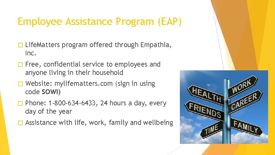 Employee Assistance Program (EAP) � Life. Matters program offered through Empathia, Inc. � Free,
