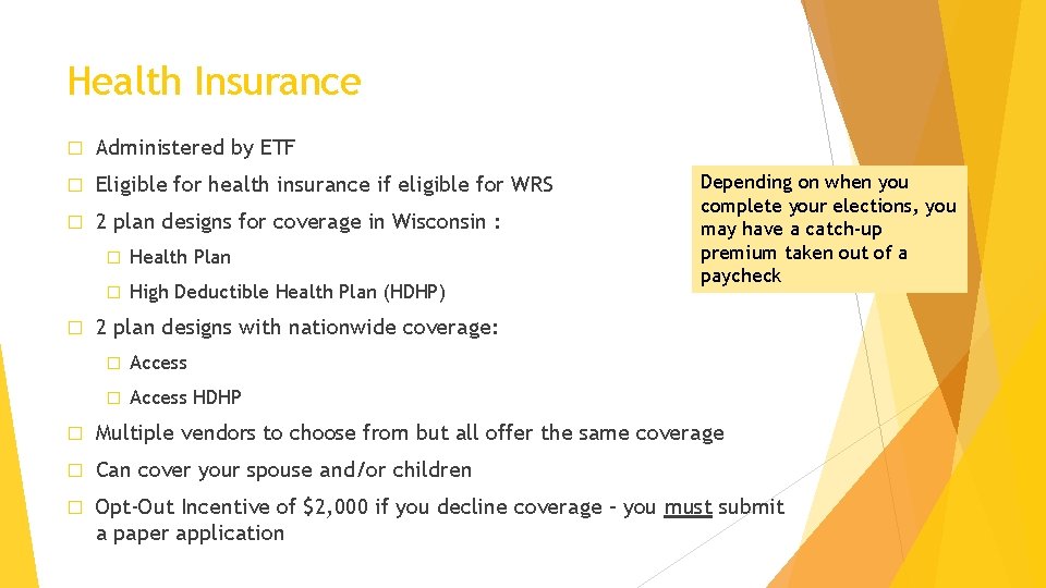 Health Insurance � Administered by ETF � Eligible for health insurance if eligible for