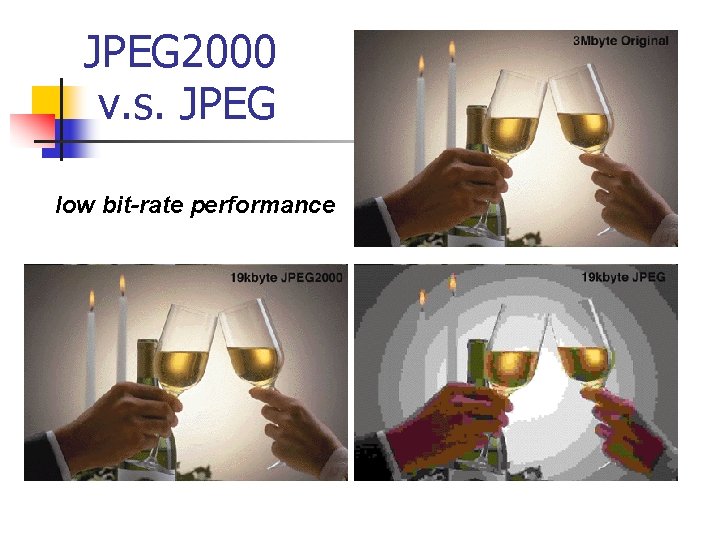 JPEG 2000 v. s. JPEG low bit-rate performance 