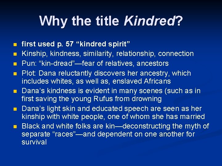 Why the title Kindred? n n n n first used p. 57 “kindred spirit”