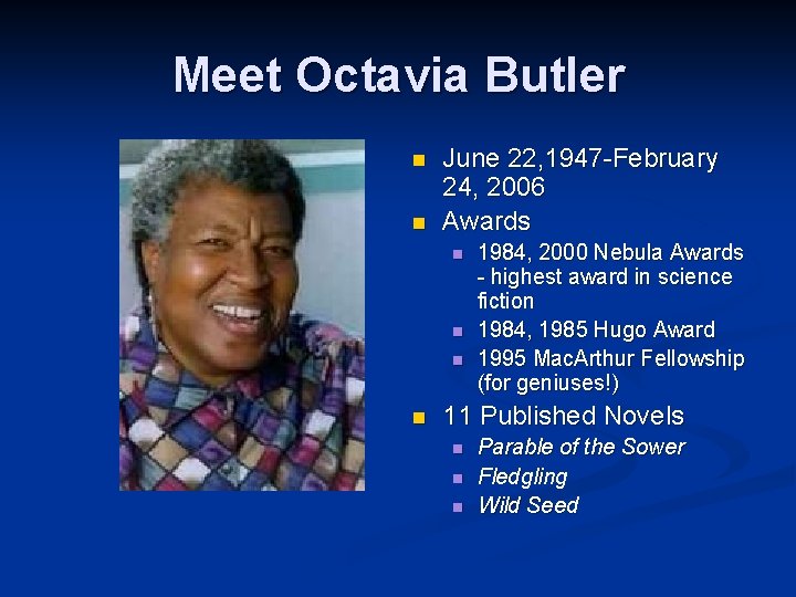 Meet Octavia Butler n n June 22, 1947 -February 24, 2006 Awards n n