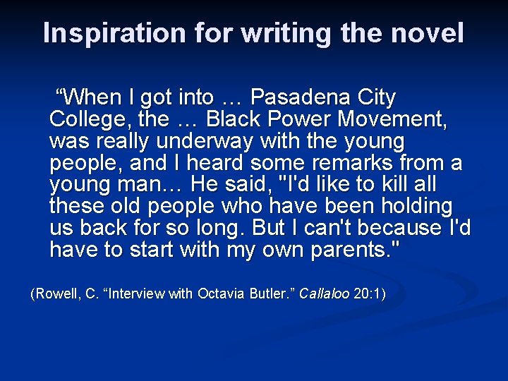 Inspiration for writing the novel “When I got into … Pasadena City College, the