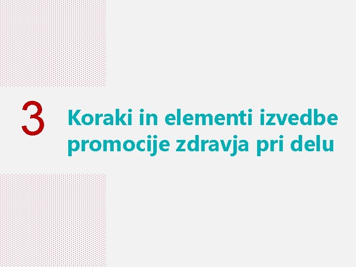 3 Koraki in elementi izvedbe promocije zdravja pri delu 