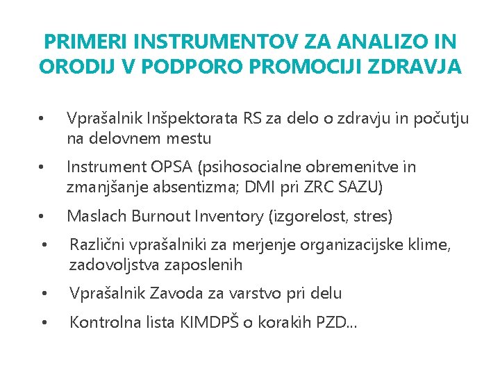 PRIMERI INSTRUMENTOV ZA ANALIZO IN ORODIJ V PODPORO PROMOCIJI ZDRAVJA • Vprašalnik Inšpektorata RS