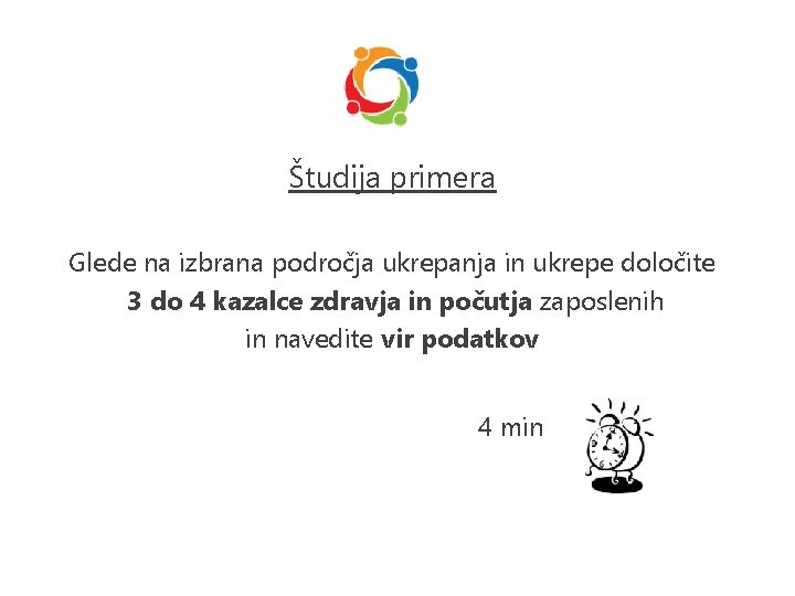 Študija primera Glede na izbrana področja ukrepanja in ukrepe določite 3 do 4 kazalce