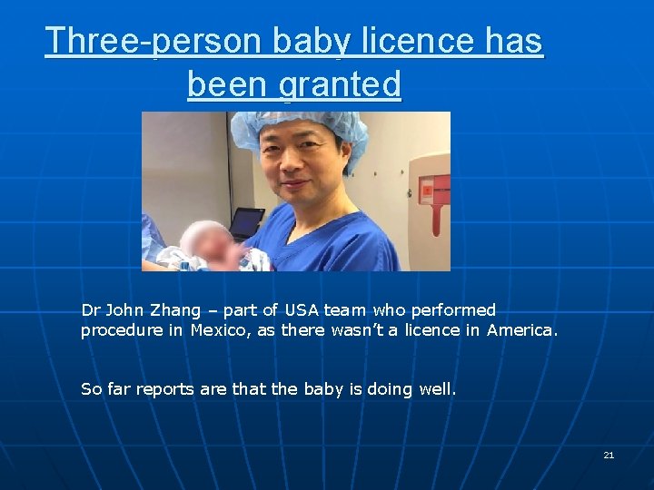 Three-person baby licence has been granted Dr John Zhang – part of USA team