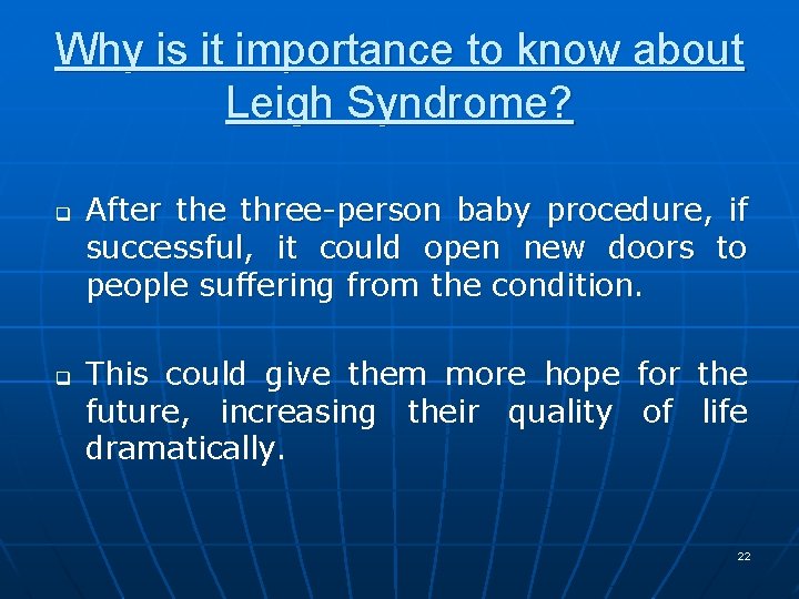 Why is it importance to know about Leigh Syndrome? q q After the three-person