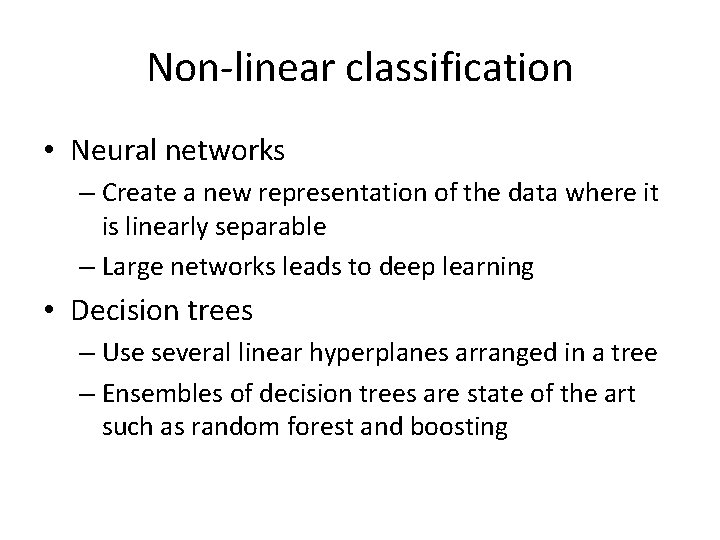 Non-linear classification • Neural networks – Create a new representation of the data where Non-linear classification • Neural networks – Create a new representation of the data where