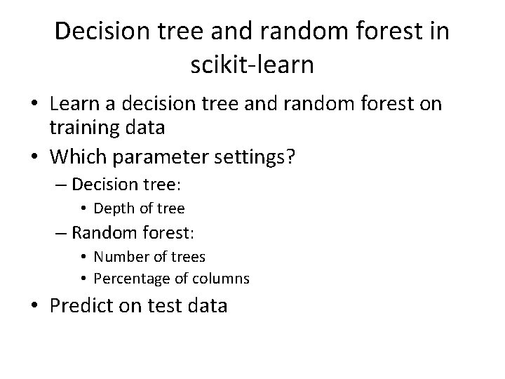 Decision tree and random forest in scikit-learn • Learn a decision tree and random Decision tree and random forest in scikit-learn • Learn a decision tree and random