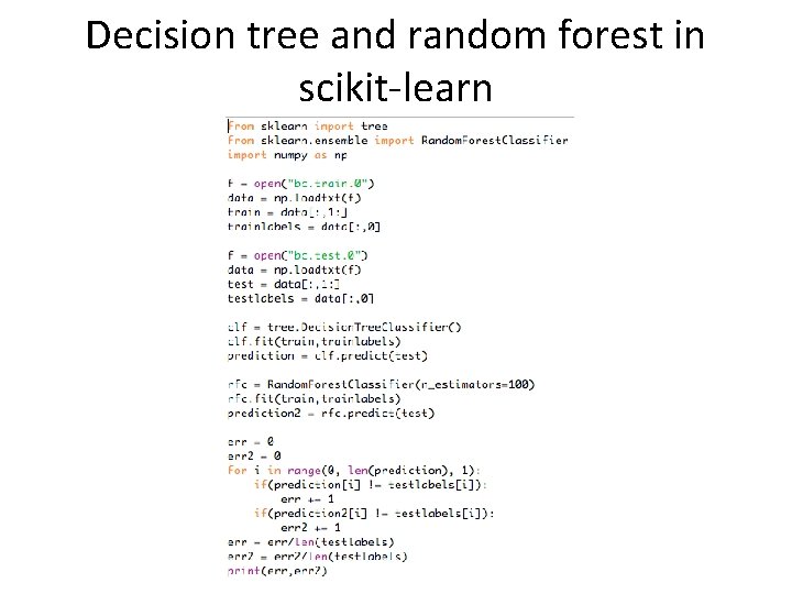 Decision tree and random forest in scikit-learn Decision tree and random forest in scikit-learn