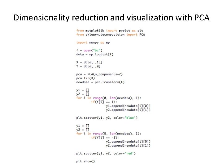 Dimensionality reduction and visualization with PCA Dimensionality reduction and visualization with PCA