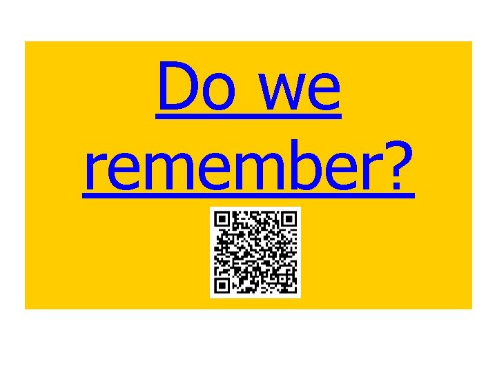 Do we remember? 