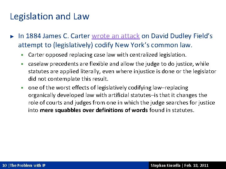 Legislation and Law ► In 1884 James C. Carter wrote an attack on David