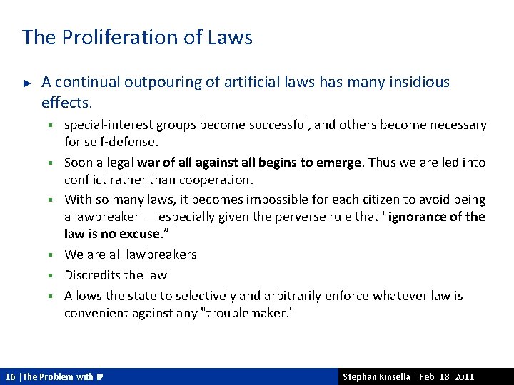 The Proliferation of Laws ► A continual outpouring of artificial laws has many insidious