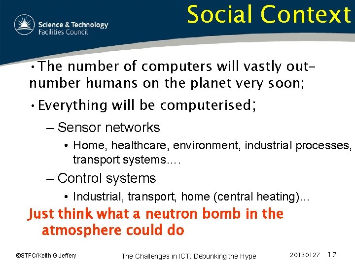 Social Context • The number of computers will vastly outnumber humans on the planet