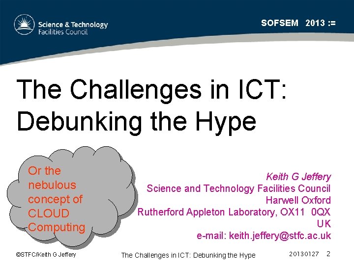 SOFSEM 2013 : = The Challenges in ICT: Debunking the Hype Or the nebulous