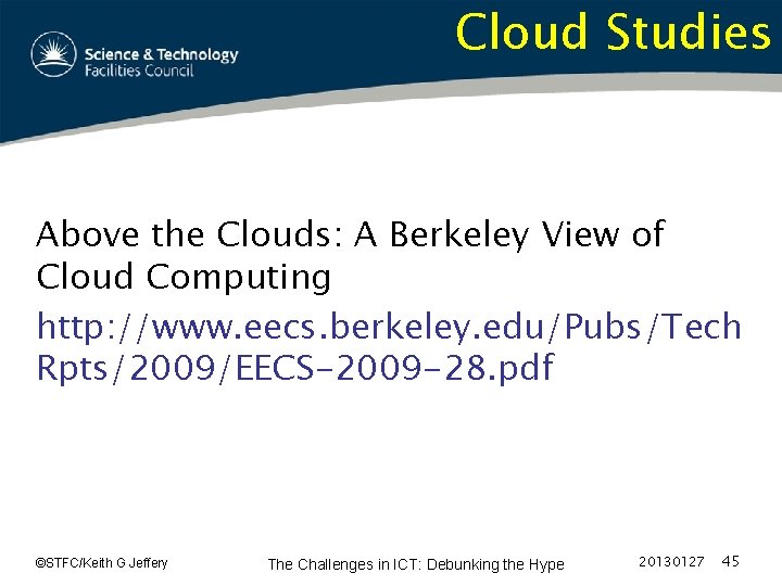 Cloud Studies Above the Clouds: A Berkeley View of Cloud Computing http: //www. eecs.