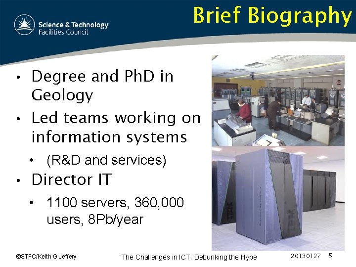 Brief Biography • Degree and Ph. D in Geology • Led teams working on