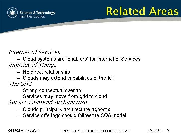 Related Areas Internet of Services – Cloud systems are “enablers” for Internet of Services