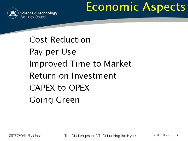 Economic Aspects Cost Reduction Pay per Use Improved Time to Market Return on Investment
