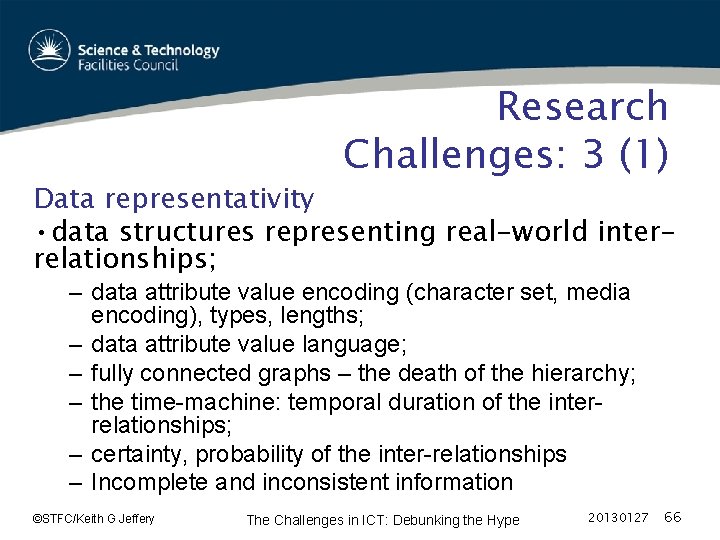 Research Challenges: 3 (1) Data representativity • data structures representing real-world interrelationships; – data
