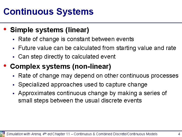 Continuous Systems • Simple systems (linear) § § § • Rate of change is
