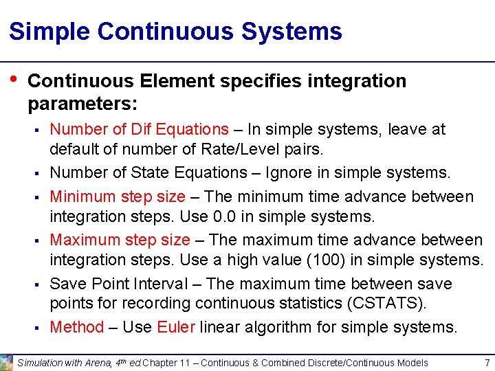 Simple Continuous Systems • Continuous Element specifies integration parameters: § § § Number of
