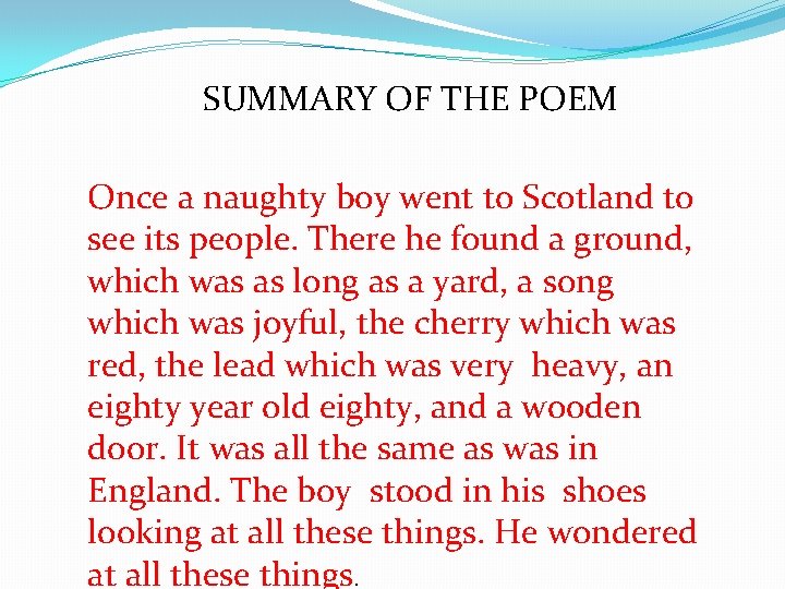 SUMMARY OF THE POEM Once a naughty boy went to Scotland to see its