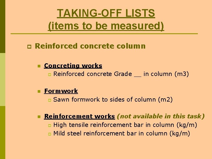 TAKING-OFF LISTS (items to be measured) p Reinforced concrete column n Concreting works p