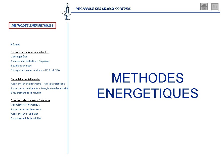 MECANIQUE DES MILIEUX CONTINUS METHODES ENERGETIQUES Résumé Principe des puissances virtuelles Cadre général Axiomes