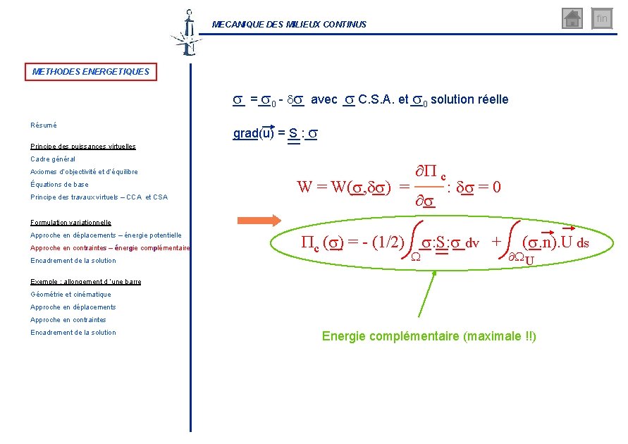 fin MECANIQUE DES MILIEUX CONTINUS METHODES ENERGETIQUES s = s 0 - ds avec