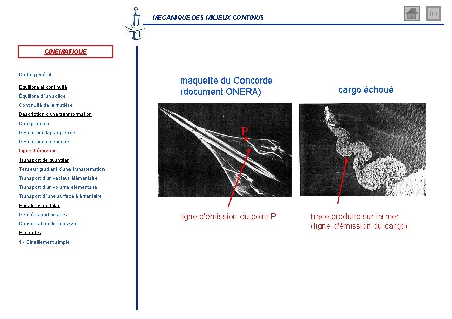 fin MECANIQUE DES MILIEUX CONTINUS CINEMATIQUE Cadre général Equilibre et continuité Équilibre d ’un