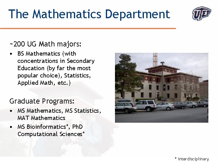 The Mathematics Department ~200 UG Math majors: • BS Mathematics (with concentrations in Secondary