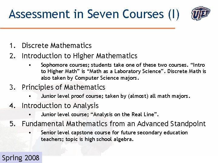 Assessment in Seven Courses (I) 1. Discrete Mathematics 2. Introduction to Higher Mathematics •